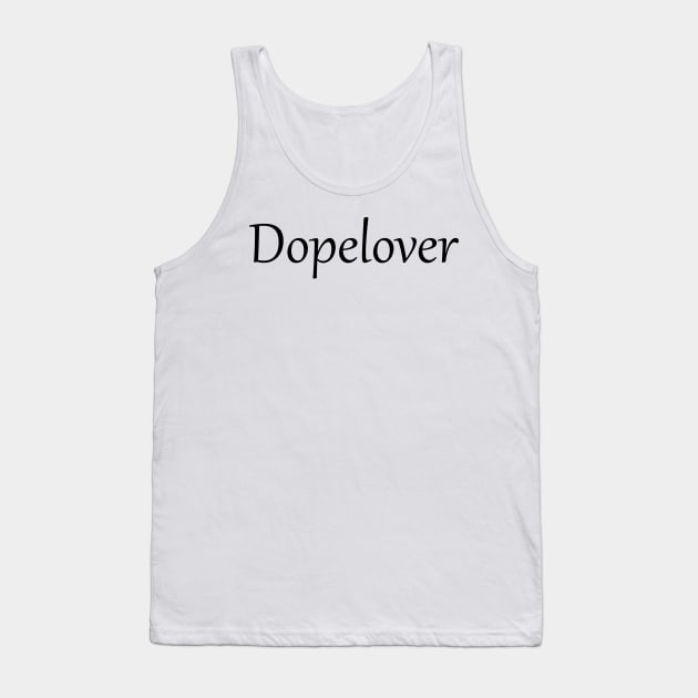 Dopelover Tank Top by Numanatit